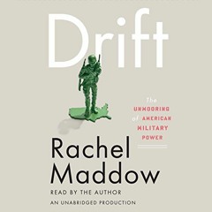 Read online Drift: The Unmooring of American Military Power by  Rachel Maddow,Rachel Maddow,Random H