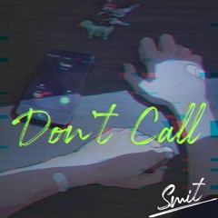 Smit X DW Lovestein - Don't Call (Prod. LTTB)