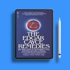 The Edgar Cayce Remedies: A Practical, Holistic Approach to Arthritis, Gastric Disorder, Stress