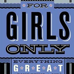 ( pBn ) For Girls Only: Everything Great About Being a Girl by  Laura Dower ( uXQPz )