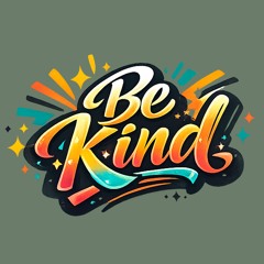 BE KIND MUSIC PODCAST: EPISODE 012