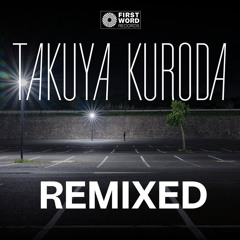 Dead End Dance (Kaidi Tatham Remix): Takuya Kuroda: Midnight: First Word Records: Buy Link Available