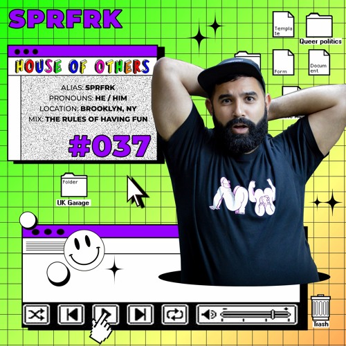 House of Others #037 | SPRFRK | The Rules Of Having Fun