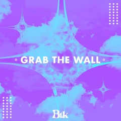 Btk - Grab the Wall
