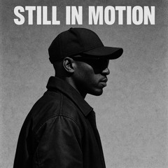 Still in Motion