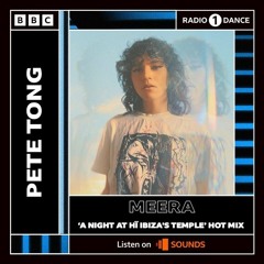 Meera Hot Mix for Pete Tong [31.05.24 - BBC Radio 1]