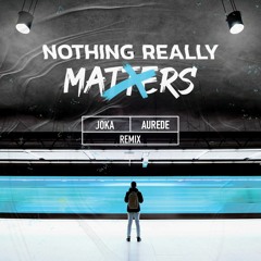 Native MT - Nothing Really Matters ( JOKA X Aurede Official Remix)