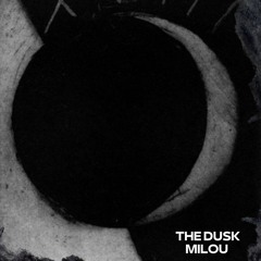MILOU - The Dusk