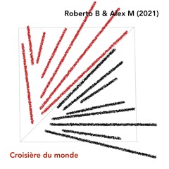 Croisière du monde - Roberto B & Alex M