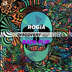 ROGIA - BACK FLIP (Out Now) [Discovery Music]