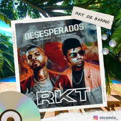 DESESPERADOS - ( RKT DE BARRIO ) - NICOMIX FT ROLO DJ