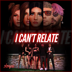 I Can't Relate [Diss]