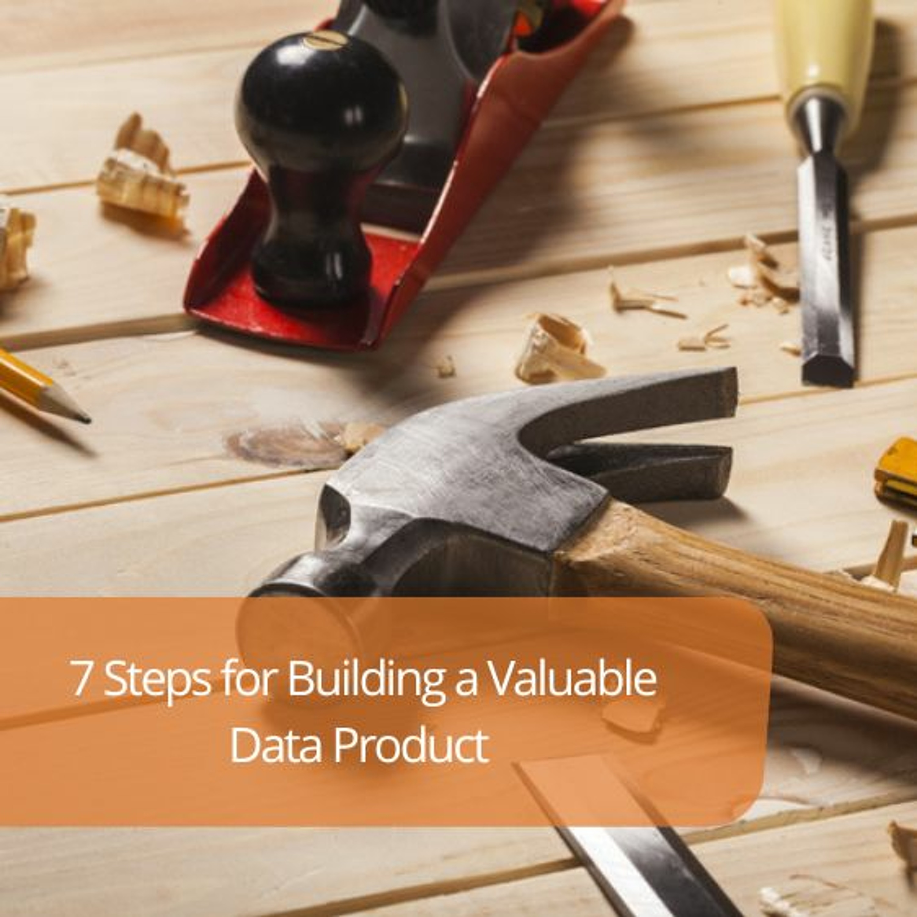 cover of episode 7 Steps For Building A Valuable Data Product - Audio Blog
