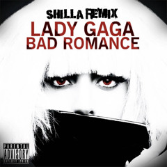 Bad Romance (Shilla Remix)