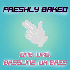 Freshly Baked: New DnB, UKG, Bassline and Bass