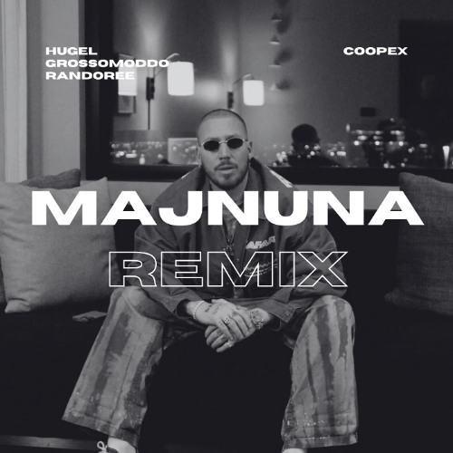 HUGEL, GROSSOMODDO, Randoree - Majnuna (Coopex Remix)