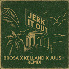 Caesars Palace - Jerk It Out [Kelland x BROSA x Juush Remix] [FREE DOWNLOAD]