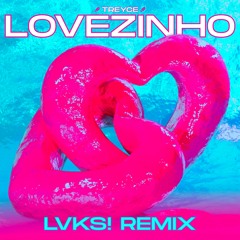 Treyce - Lovezinho (LVKS! Remix)
