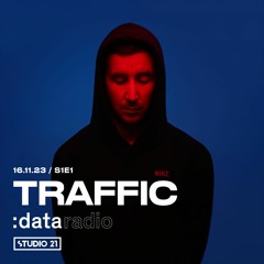 DATA RADIO S1E1 @ Studio 21 - Guest mix by Traffic (16-11-2023)