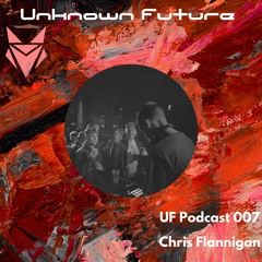 UF Podcast 007 - Chris Flannigan