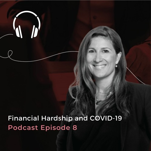 Episode 8: Financial Hardship & COVID-19
