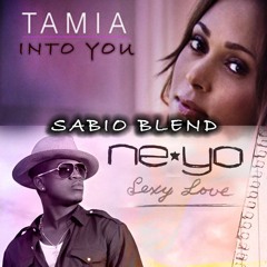 Tamia Ft Neyo - Into You Sexy Love (SABIO BLEND)