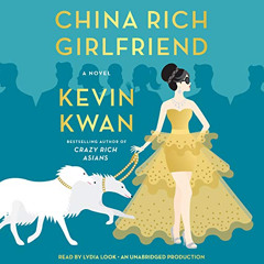 [Free] KINDLE 📥 China Rich Girlfriend: A Novel by  Kevin Kwan,Lydia Look,Random Hous