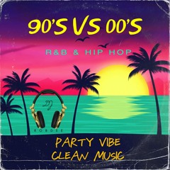 90 VS 2000 HIP HOP R&B  PARTY (CLEAN MUSIC)VOL. 1