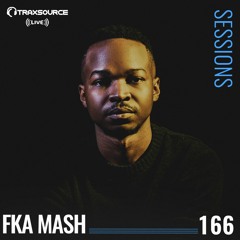 TRAXSOURCE LIVE! Sessions #166 - w/Fka Mash