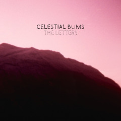 Celestial Bums - The Letters