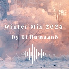 Winter Mix 2024 By Dj Humaanö