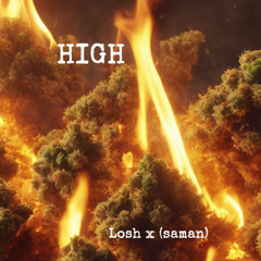 HIGH - losh x (saman)