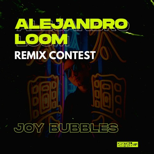 Alejandro Loom - Joy Bubbles (LUCZEKO Remix) [Digital Empire VIP Remix Contest]