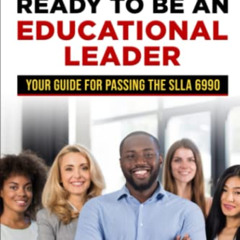 free KINDLE 💏 Ready to Be an Educational Leader: Your Guide for Passing the SLLA 699