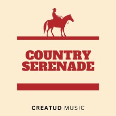 COUNTRY SERENADE By Creatud Music