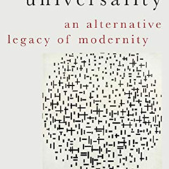 [Get] PDF 📜 Insurgent Universality: An Alternative Legacy of Modernity (Heretical Th