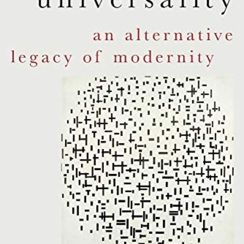 GET PDF 📌 Insurgent Universality: An Alternative Legacy of Modernity (Heretical Thou