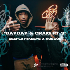 Dayday & Craig Pt. 3 (feat. Dee Play4Keeps)