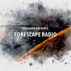 Forescape Radio #082