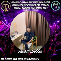 DJ ADID_" GARAM DAN MADU NEW & ATAS NAMA CINTA NEW' ( MAT SELLU ) 2025