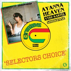 Greensleeves Selectors Choice: Ayanna Heaven Vybz Kartel Showcase
