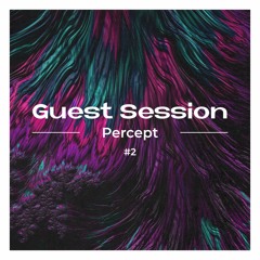 Guest session #2 w/ PERCEPT - Hirah, Viril, Liam.