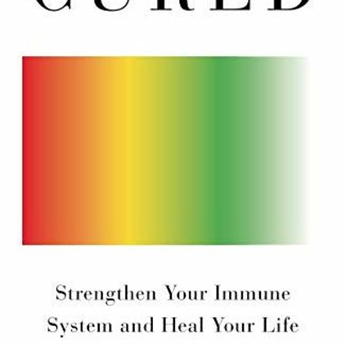 [VIEW] EPUB KINDLE PDF EBOOK Cured by  Jeffrey Rediger M.D. ✔️