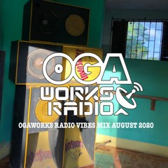 OGAWORKS RADIO VIBES MIX AUGUST 2020