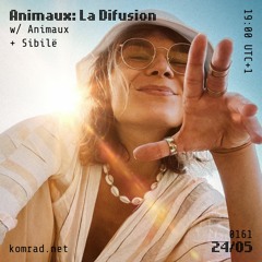 La Difusion 010 w/ Animaux + Sibilë