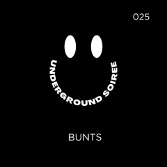 Underground Soirée Sessions 025 (BUNTS)