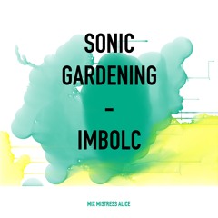 Sonic Gardening - Imbolc
