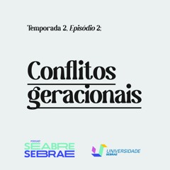 Conflitos geracionais - temporada 2, capítulo 2
