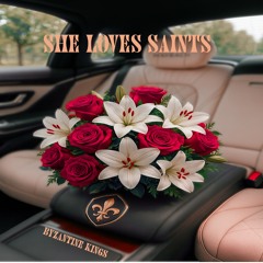 Byzantine Kings - She Loves Saints