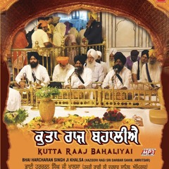 Kutta Raaj Bahaliyai // Bhai Harcharan Singh Ji Khalsa